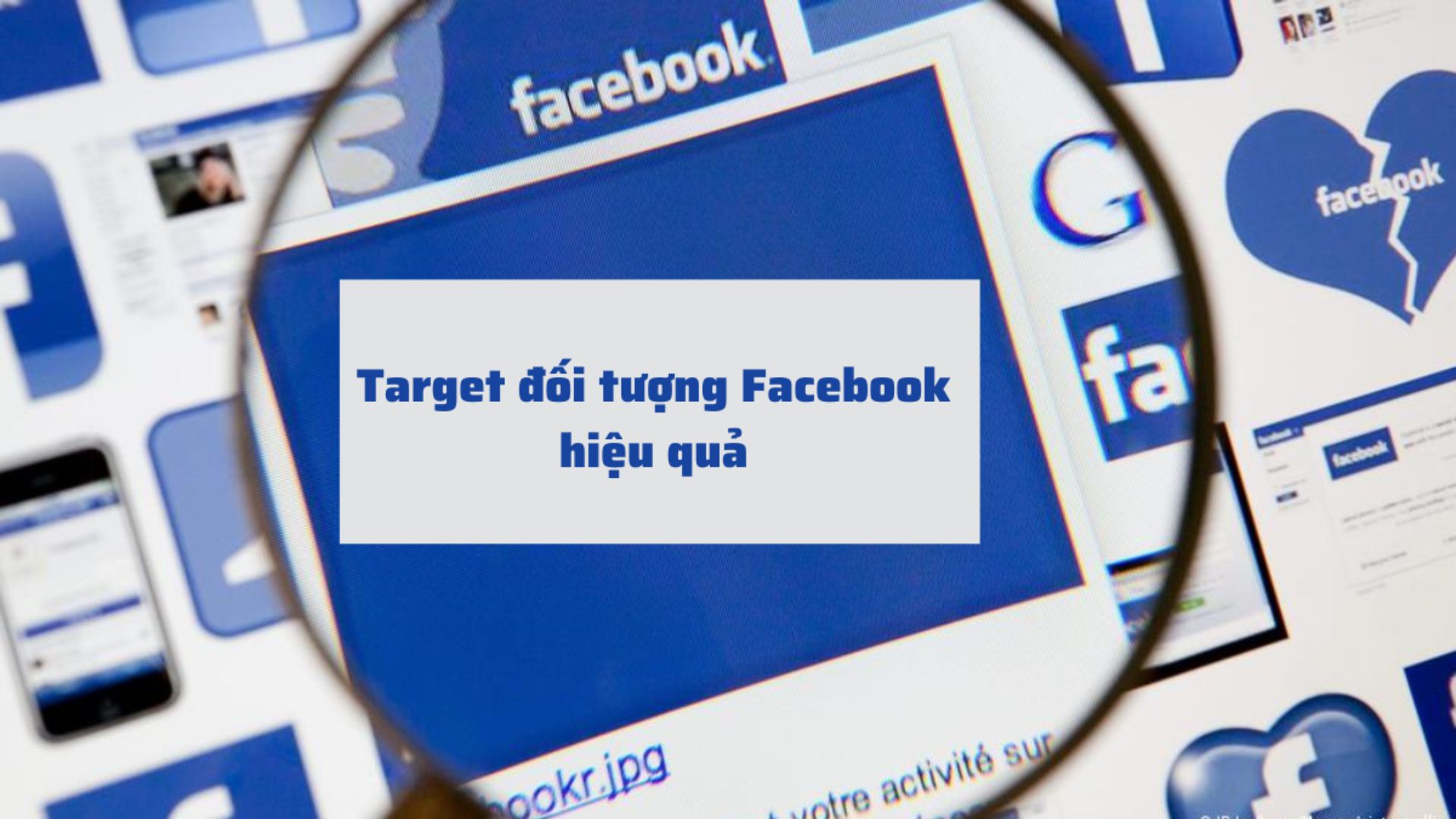 cách target đối tượng quảng cáo facebook