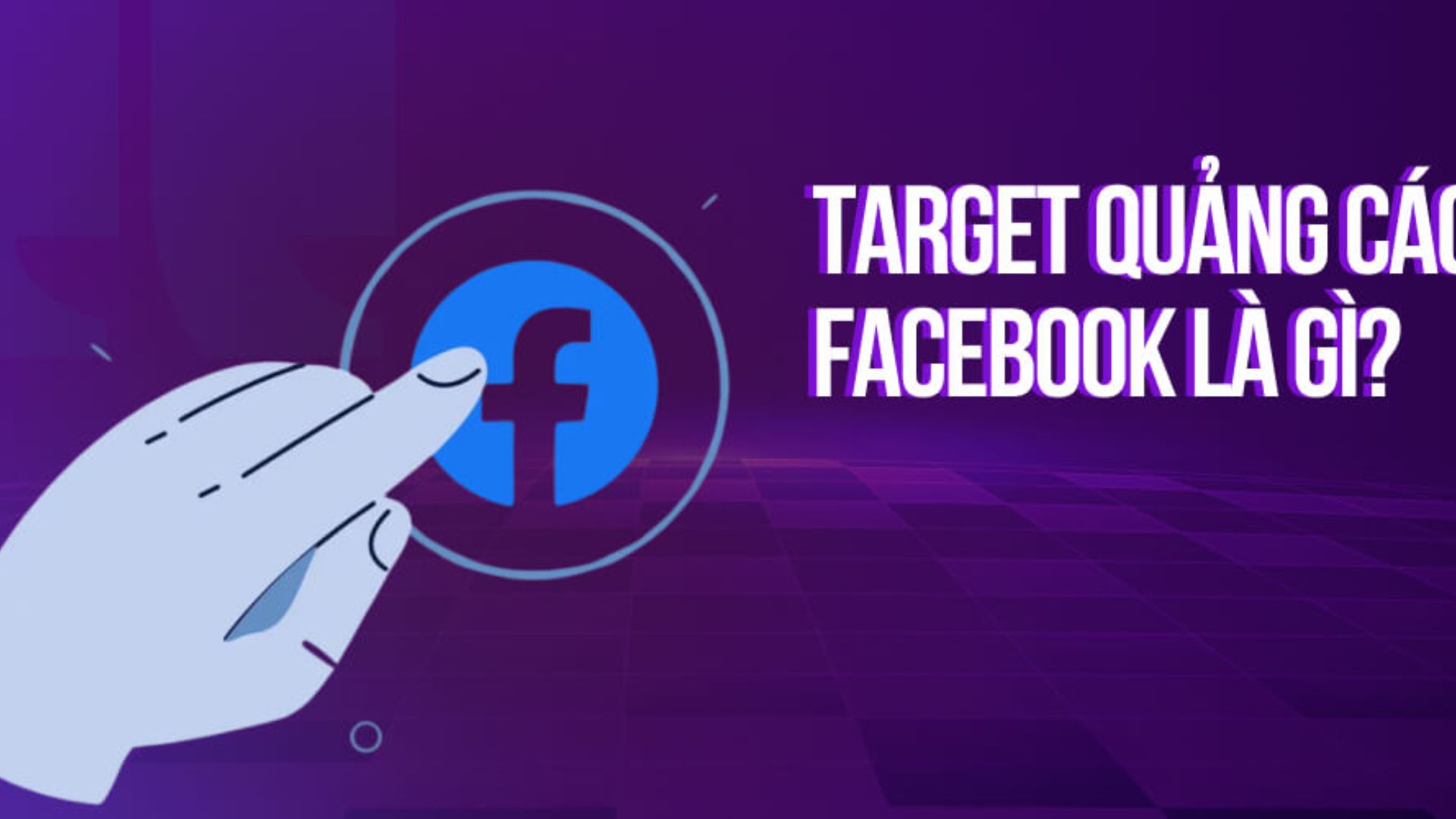 cách target đối tượng quảng cáo facebook